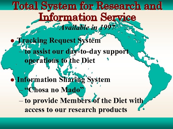 Total System for Research and Information Service Available in 1997 l Tracking Request System