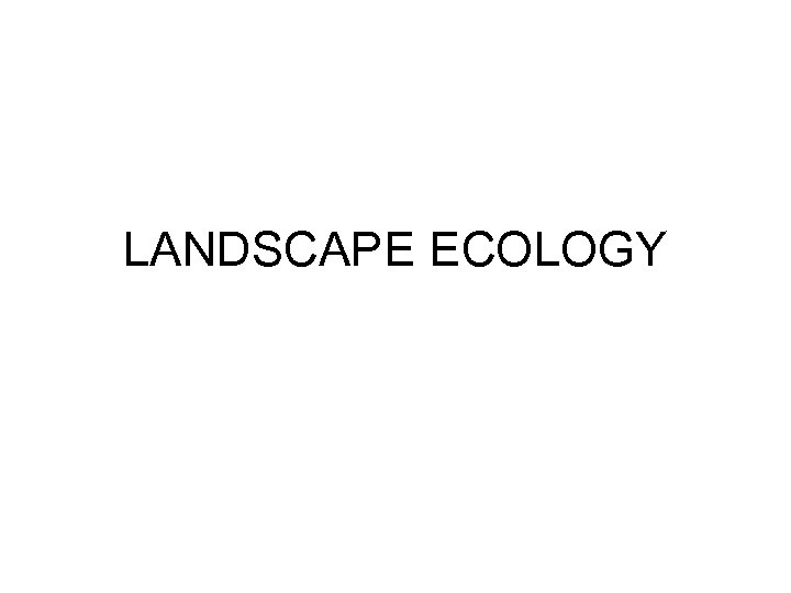 LANDSCAPE ECOLOGY 