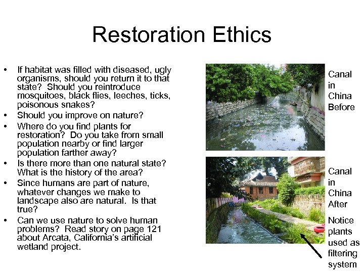 Restoration Ethics • • • If habitat was filled with diseased, ugly organisms, should