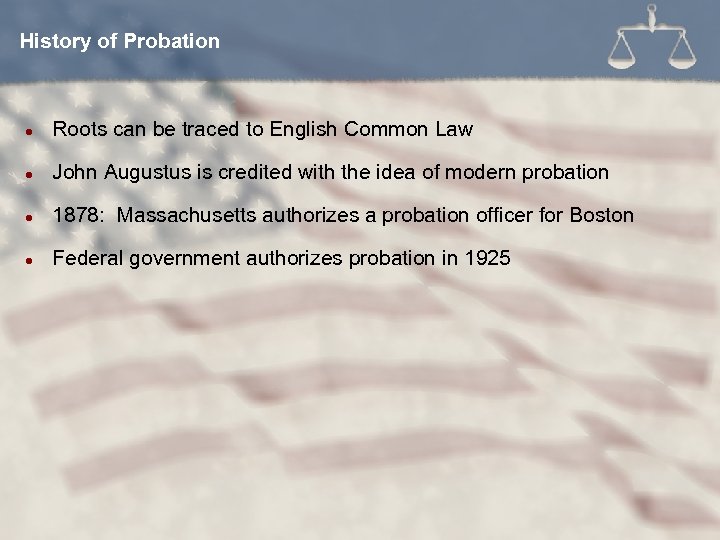 History of Probation l Roots can be traced to English Common Law l John