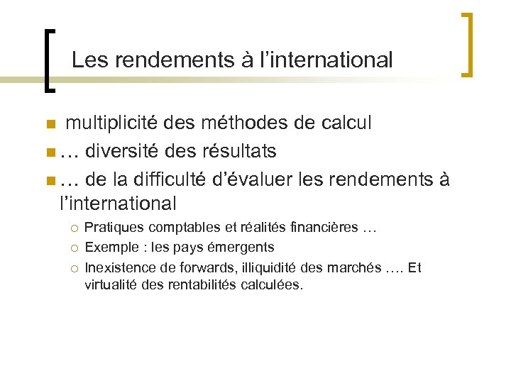 Les rendements à l’international n multiplicité des méthodes de calcul n … diversité des