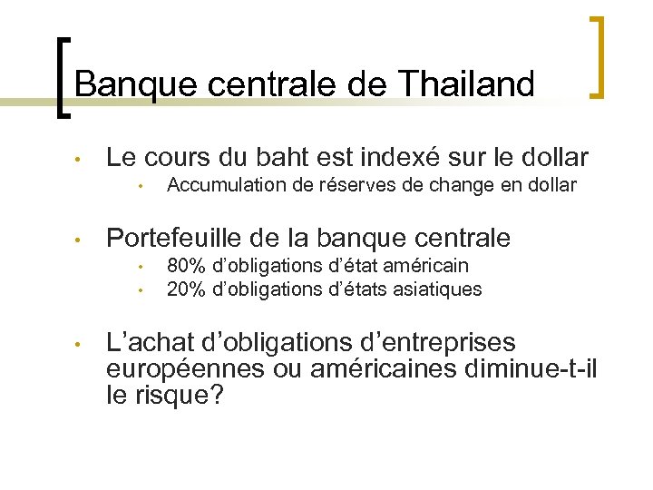 Banque centrale de Thailand • Le cours du baht est indexé sur le dollar