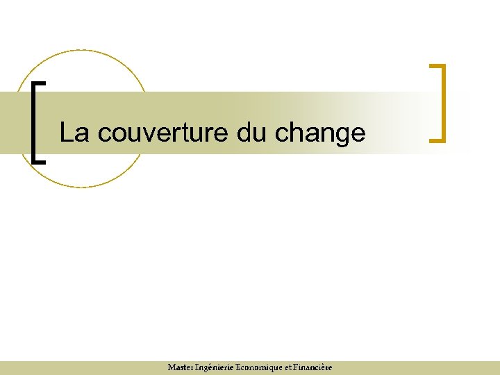 La couverture du change 