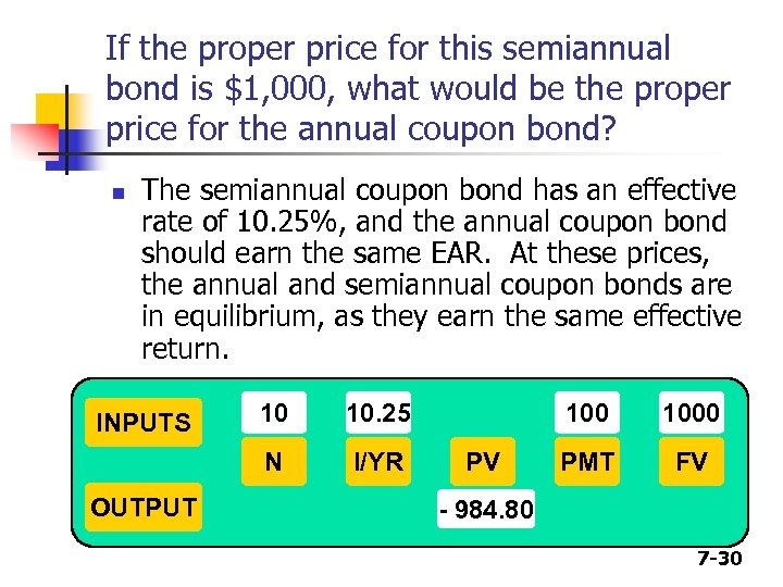 If the proper price for this semiannual bond is $1, 000, what would be