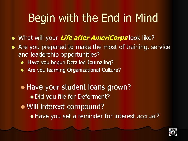 Begin with the End in Mind What will your Life after Ameri. Corps look