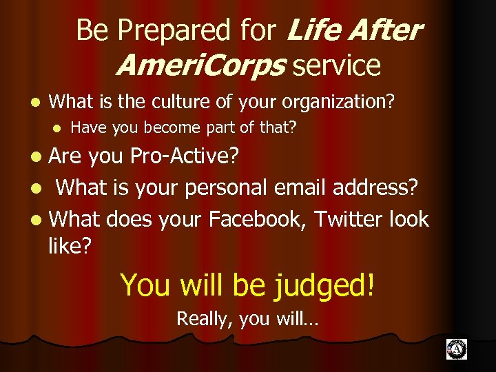 Be Prepared for Life After Ameri. Corps service l What is the culture of