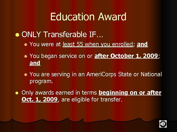 Education Award l ONLY Transferable IF… l l You began service on or after