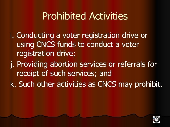 Prohibited Activities i. Conducting a voter registration drive or using CNCS funds to conduct