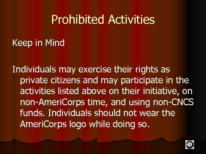 Prohibited Activities Keep in Mind Individuals may exercise their rights as private citizens and