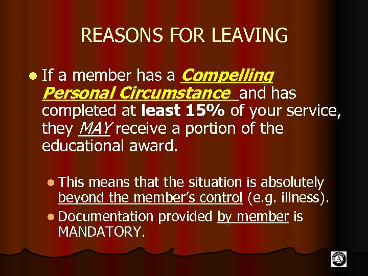 REASONS FOR LEAVING a member has a Compelling Personal Circumstance and has completed at