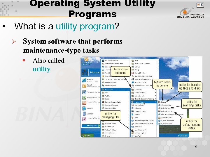 Operating System Utility Programs • What is a utility program? Ø System software that