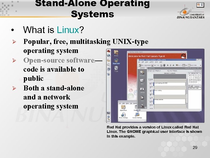 Stand-Alone Operating Systems • What is Linux? Ø Ø Ø Popular, free, multitasking UNIX-type