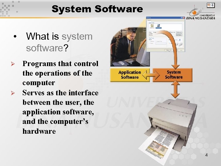 System Software • What is system software? Ø Ø Programs that control the operations