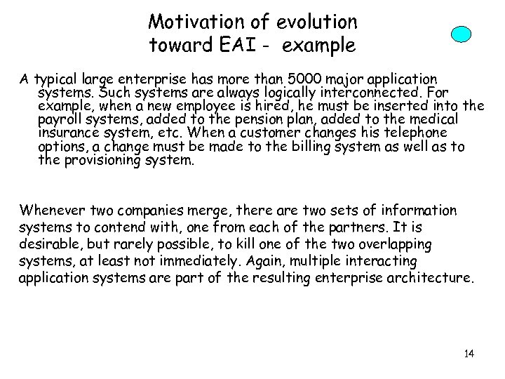 Motivation of evolution toward EAI - example A typical large enterprise has more than