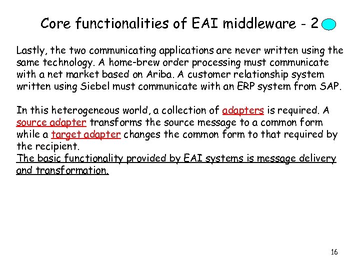 Core functionalities of EAI middleware - 2 Lastly, the two communicating applications are never