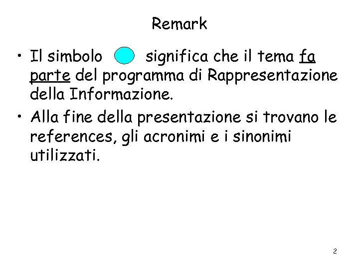 Remark • Il simbolo significa che il tema fa parte del programma di Rappresentazione