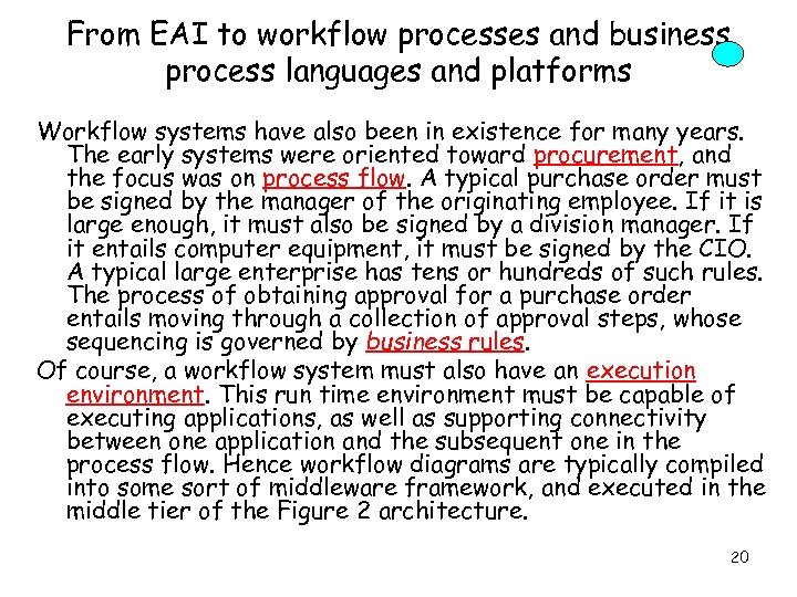 From EAI to workflow processes and business process languages and platforms Workflow systems have