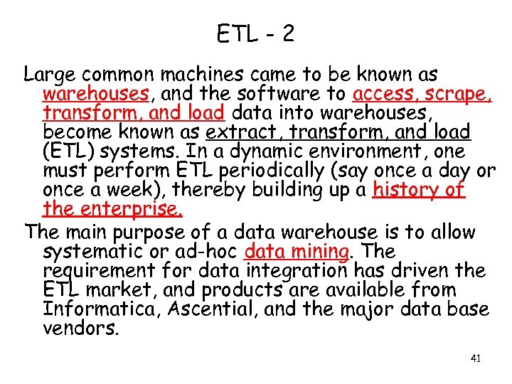 ETL - 2 Large common machines came to be known as warehouses, and the