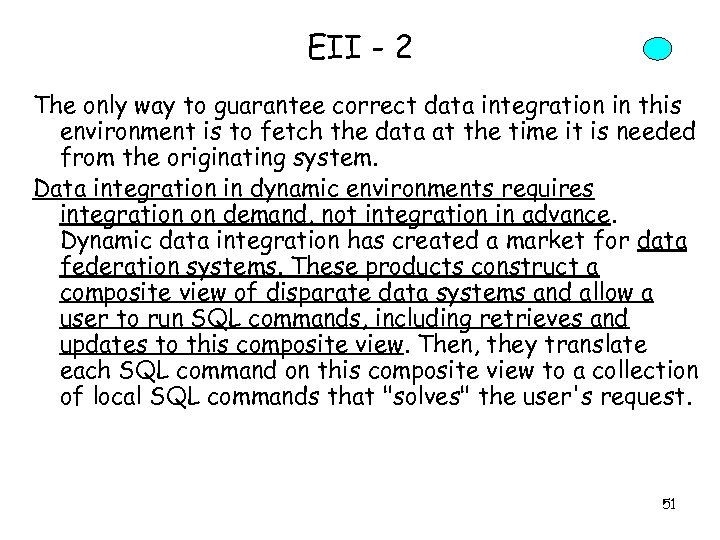 EII - 2 The only way to guarantee correct data integration in this environment