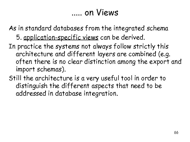 . . . on Views As in standard databases from the integrated schema 5.