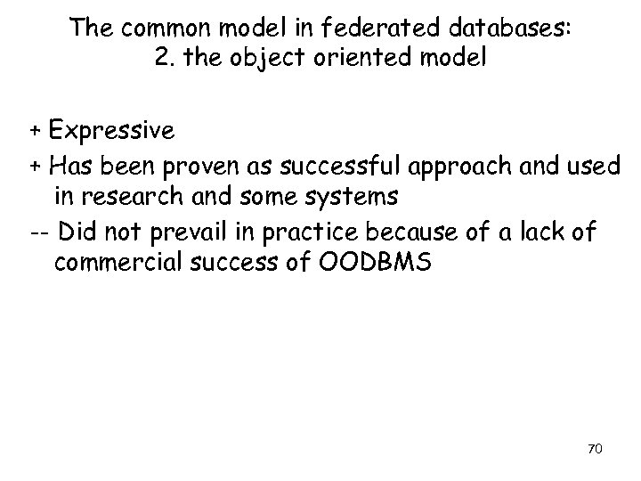 The common model in federated databases: 2. the object oriented model + Expressive +