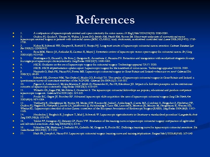 References n n n n n 1. A comparison of laparoscopically assisted and open