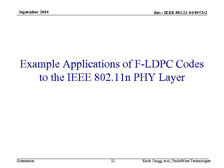 September 2004 doc. : IEEE 802. 11 -04/0953 r 2 Example Applications of F-LDPC