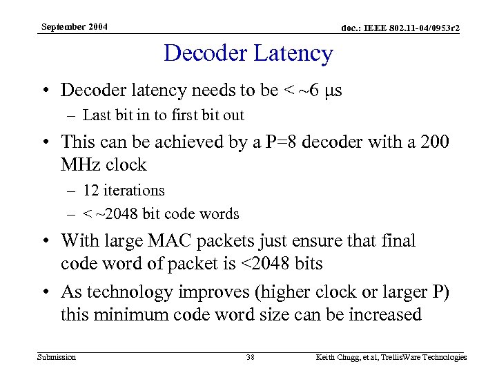 September 2004 doc. : IEEE 802. 11 -04/0953 r 2 Decoder Latency • Decoder