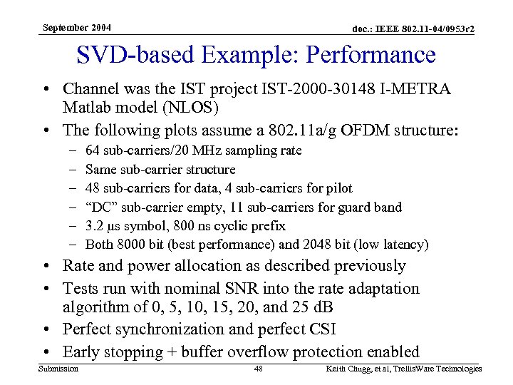 September 2004 doc. : IEEE 802. 11 -04/0953 r 2 SVD-based Example: Performance •