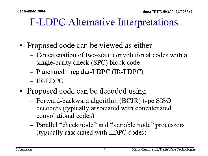 September 2004 doc. : IEEE 802. 11 -04/0953 r 2 F-LDPC Alternative Interpretations •