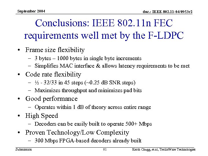 September 2004 doc. : IEEE 802. 11 -04/0953 r 2 Conclusions: IEEE 802. 11