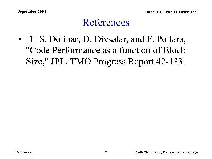 September 2004 doc. : IEEE 802. 11 -04/0953 r 2 References • [1] S.