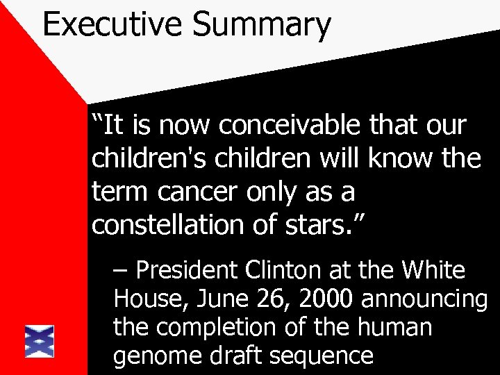 Executive Summary “It is now conceivable that our children's children will know the term