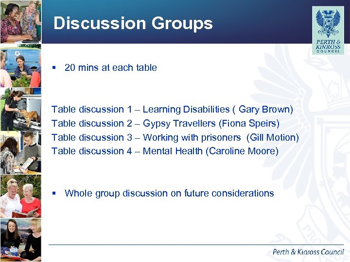 Discussion Groups § 20 mins at each table Table discussion 1 – Learning Disabilities