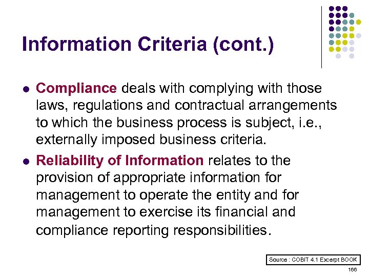 Information Criteria (cont. ) l l Compliance deals with complying with those laws, regulations