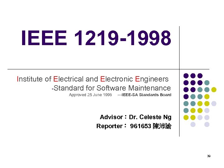 IEEE 1219 -1998 Institute of Electrical and Electronic Engineers -Standard for Software Maintenance Approved