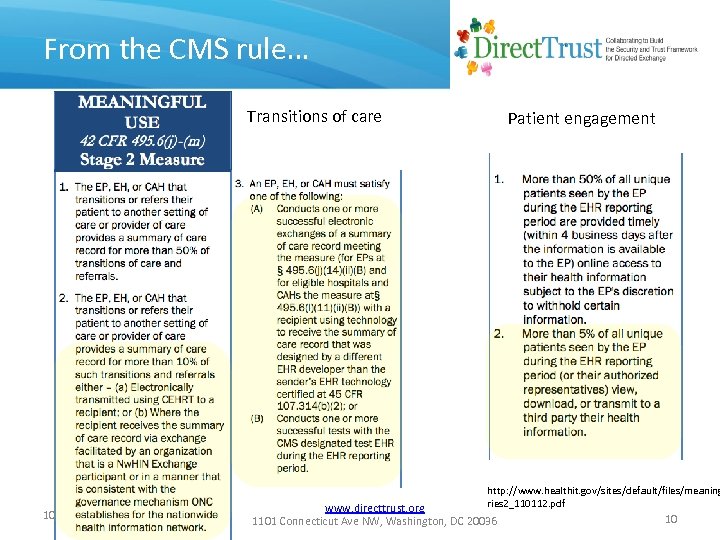 From the CMS rule… Transitions of care 10 Patient engagement http: //www. healthit. gov/sites/default/files/meaning