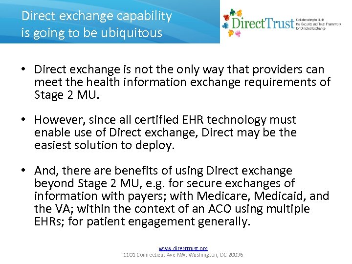 Direct exchange capability is going to be ubiquitous • Direct exchange is not the