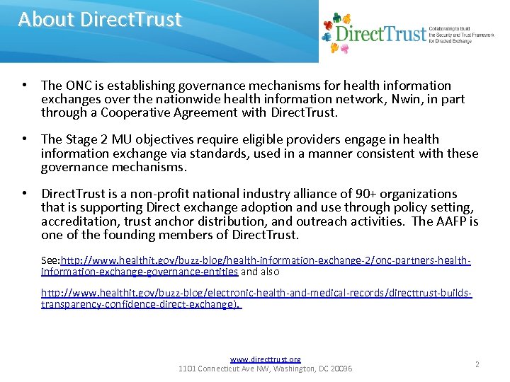 About Direct. Trust • The ONC is establishing governance mechanisms for health information exchanges