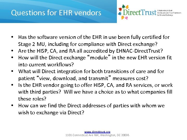 Questions for EHR vendors • Has the software version of the EHR in use