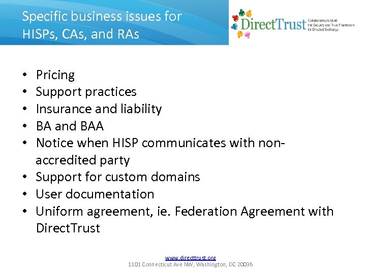 Specific business issues for HISPs, CAs, and RAs Pricing Support practices Insurance and liability