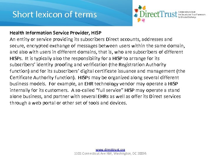 Short lexicon of terms Health Information Service Provider, HISP An entity or service providing