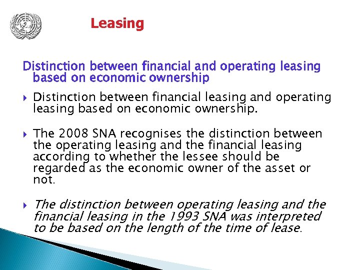 Leasing Distinction between financial and operating leasing based on economic ownership Distinction between financial