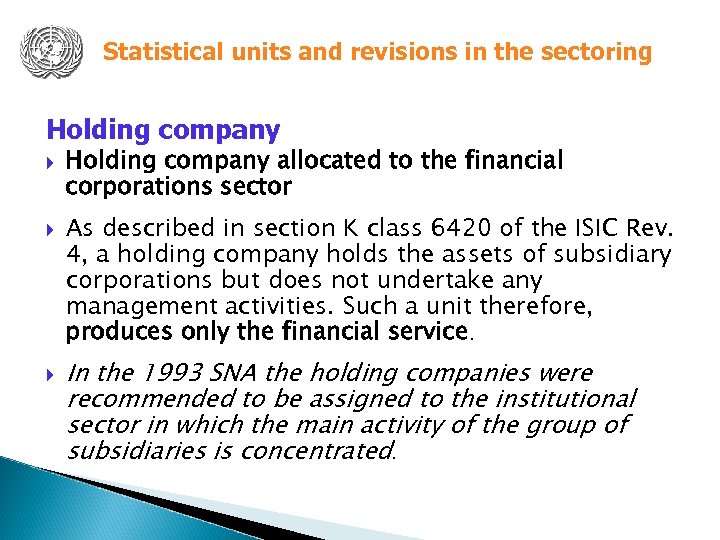 Statistical units and revisions in the sectoring Holding company allocated to the financial corporations