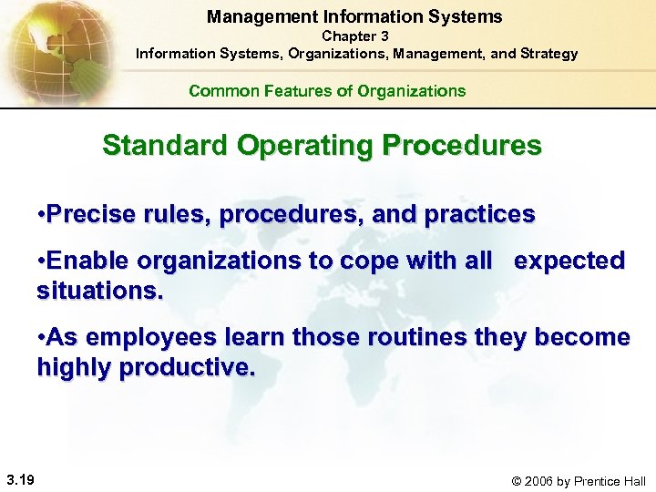 Management Information Systems Chapter 3 Information Systems, Organizations, Management, and Strategy Common Features of