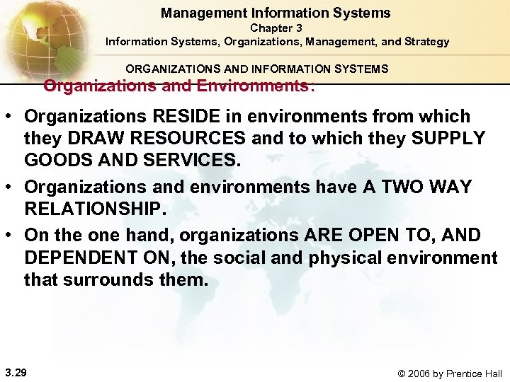 Management Information Systems Chapter 3 Information Systems, Organizations, Management, and Strategy ORGANIZATIONS AND INFORMATION