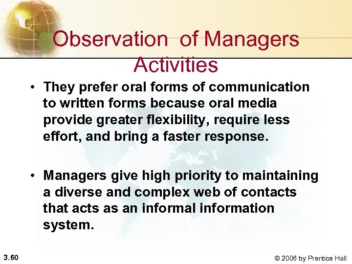 Observation of Managers Activities • They prefer oral forms of communication to written forms