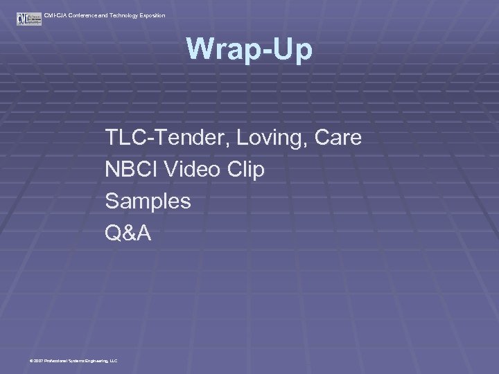 CMI-CJA Conference and Technology Exposition Wrap-Up TLC-Tender, Loving, Care NBCI Video Clip Samples Q&A