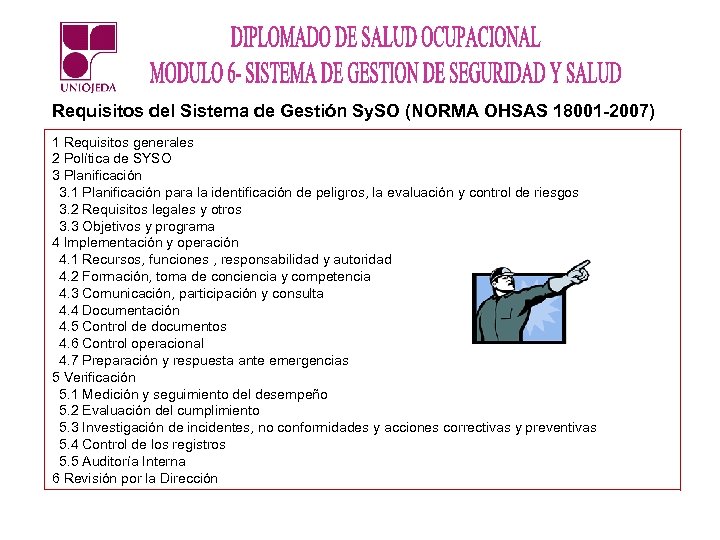 Requisitos del Sistema de Gestión Sy. SO (NORMA OHSAS 18001 -2007) 1 Requisitos generales