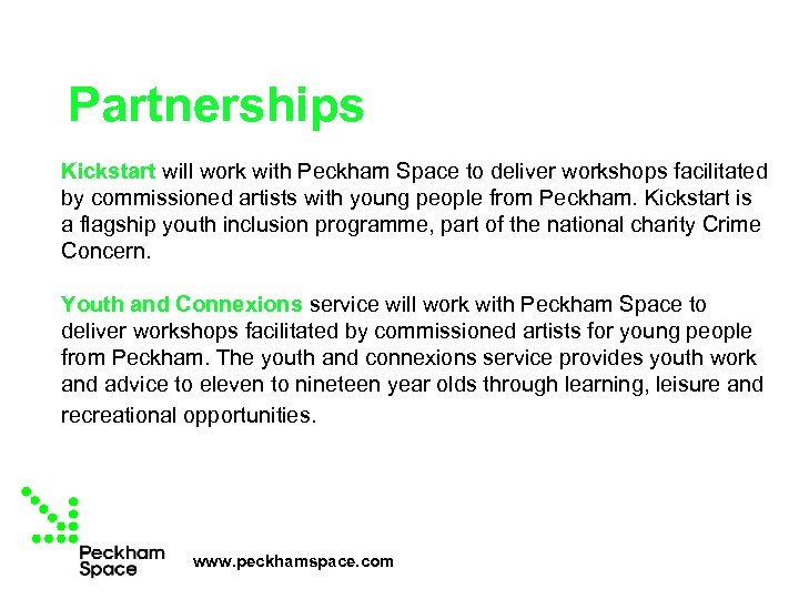 Partnerships Kickstart will work with Peckham Space to deliver workshops facilitated by commissioned artists
